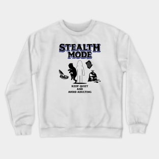 Stealth Mode Keep Quiet and Avoid Adulting Dark Blue Crewneck Sweatshirt